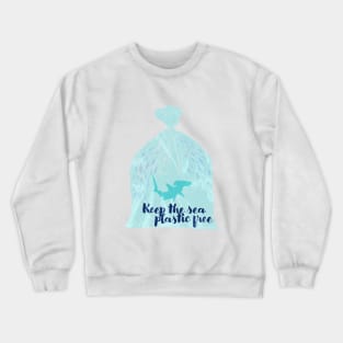 Keep the sea plastic free Crewneck Sweatshirt